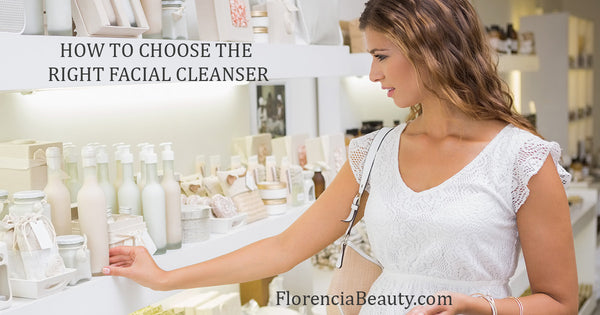 How to Choose the Right Facial Cleanser
